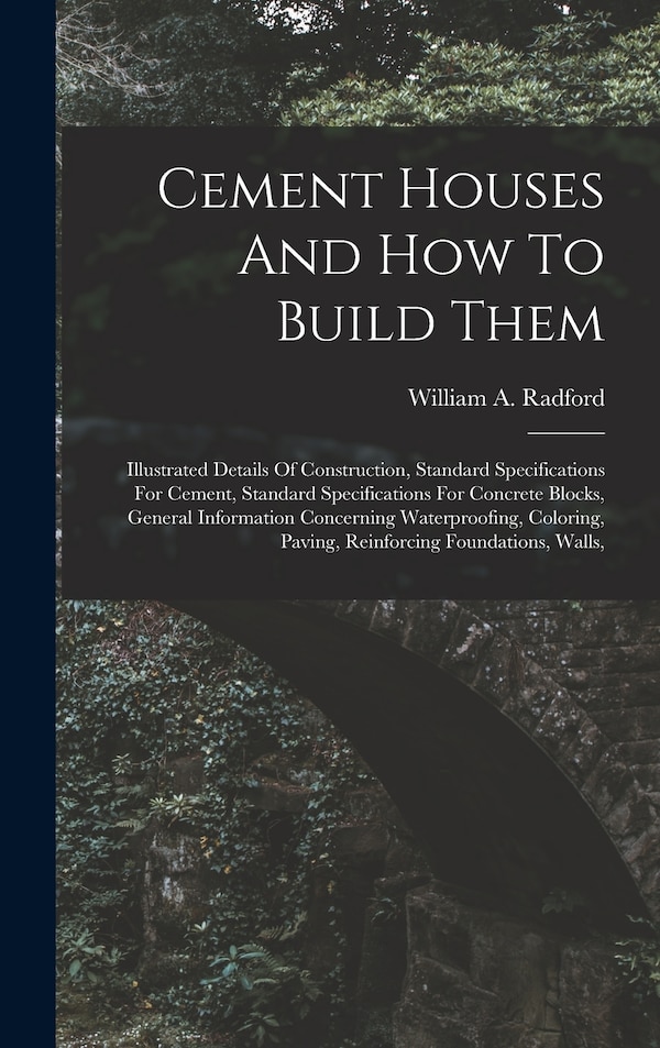 Cement Houses And How To Build Them by William A Radford, Hardcover | Indigo Chapters