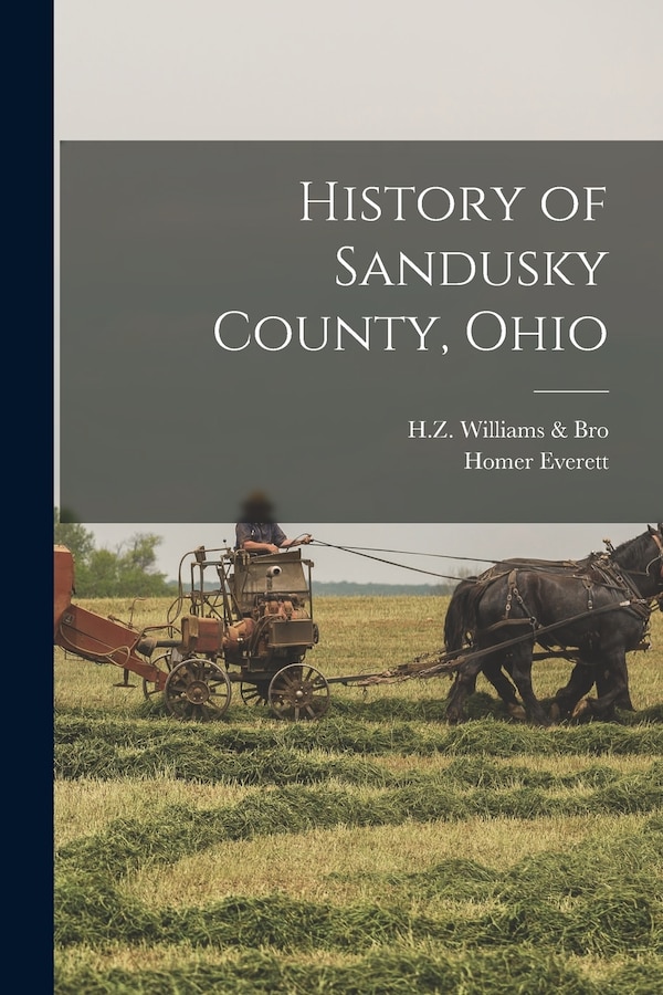 History of Sandusky County Ohio by Hz Williams & Bro, Paperback | Indigo Chapters