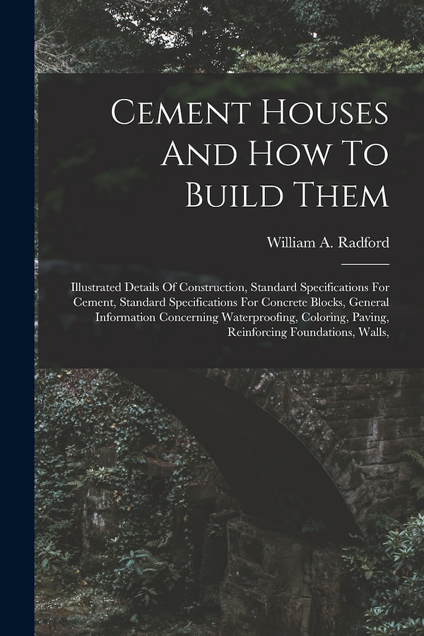 Cement Houses And How To Build Them by William A Radford, Paperback | Indigo Chapters