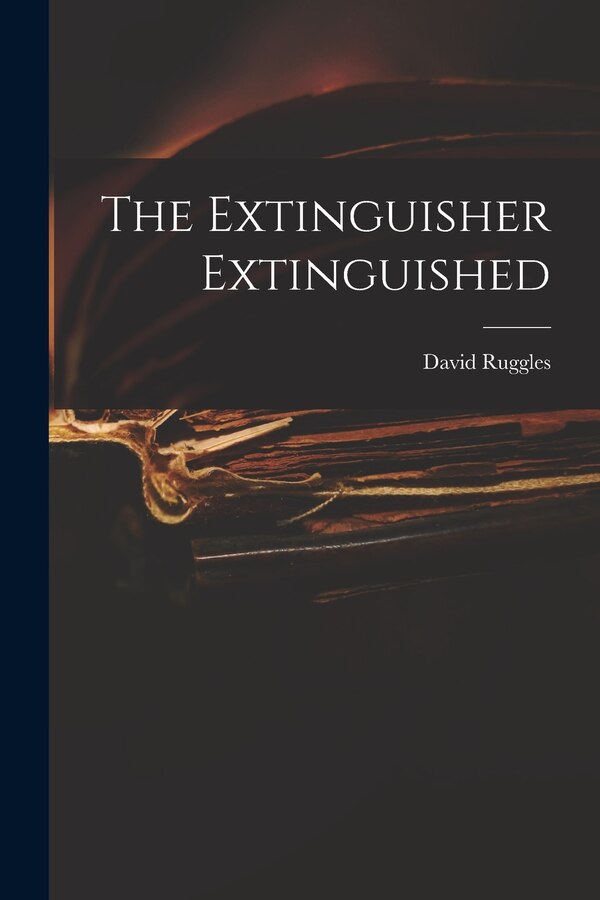 The Extinguisher Extinguished by David Ruggles, Paperback | Indigo Chapters