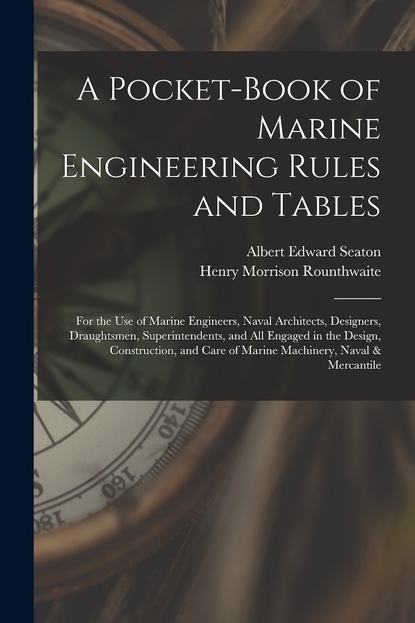 A Pocket-Book of Marine Engineering Rules and Tables by Albert Edward Seaton, Paperback | Indigo Chapters