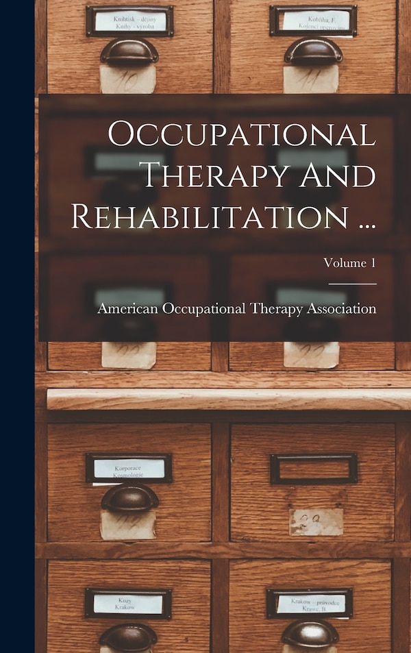 Occupational Therapy And Rehabilitation by American Occupational Therapy Associa, Hardcover | Indigo Chapters