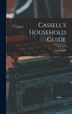Cassell's Household Guide by Cassell ltd, Hardcover | Indigo Chapters