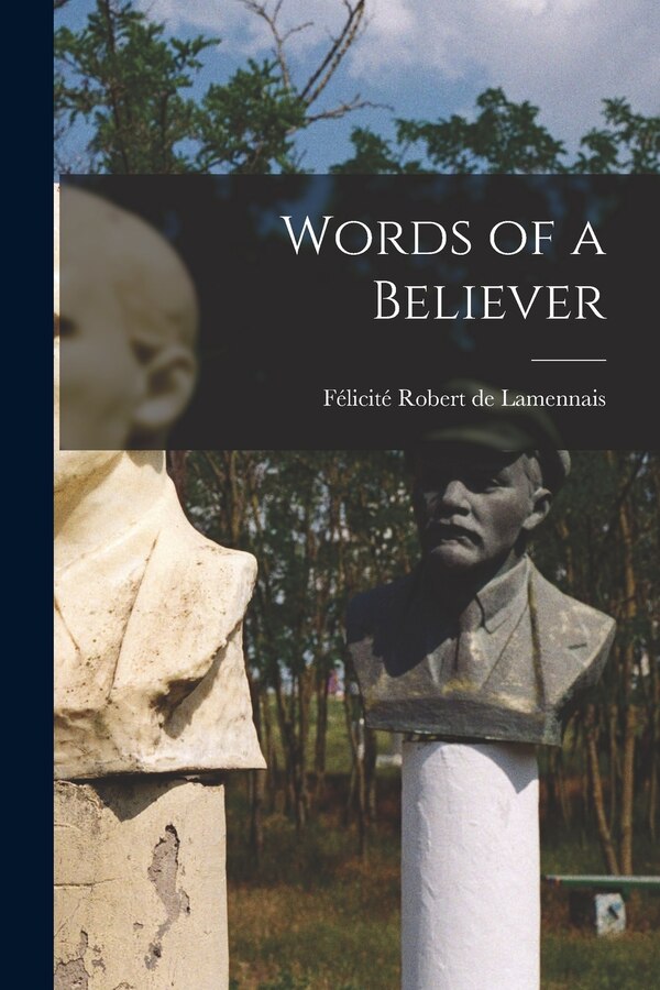 Words of a Believer by Félicité Robert de Lamennais, Paperback | Indigo Chapters