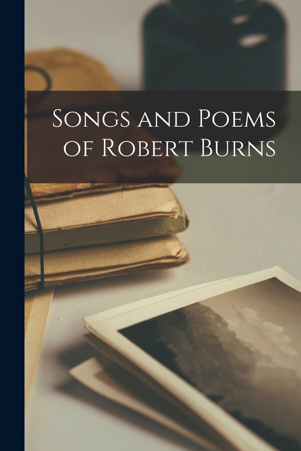 Songs and Poems of Robert Burns by Anonymous, Paperback | Indigo Chapters