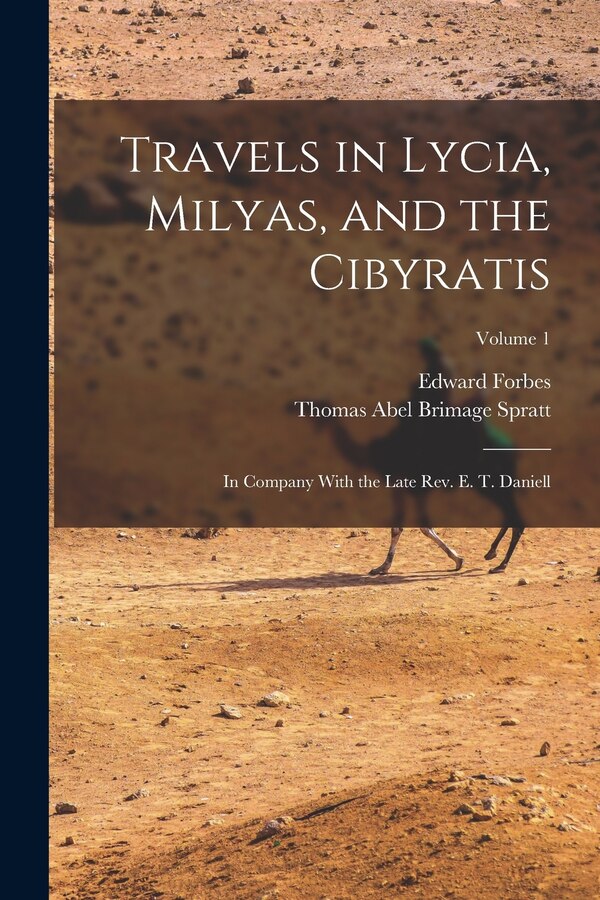 Travels in Lycia Milyas and the Cibyratis by Edward Forbes, Paperback | Indigo Chapters