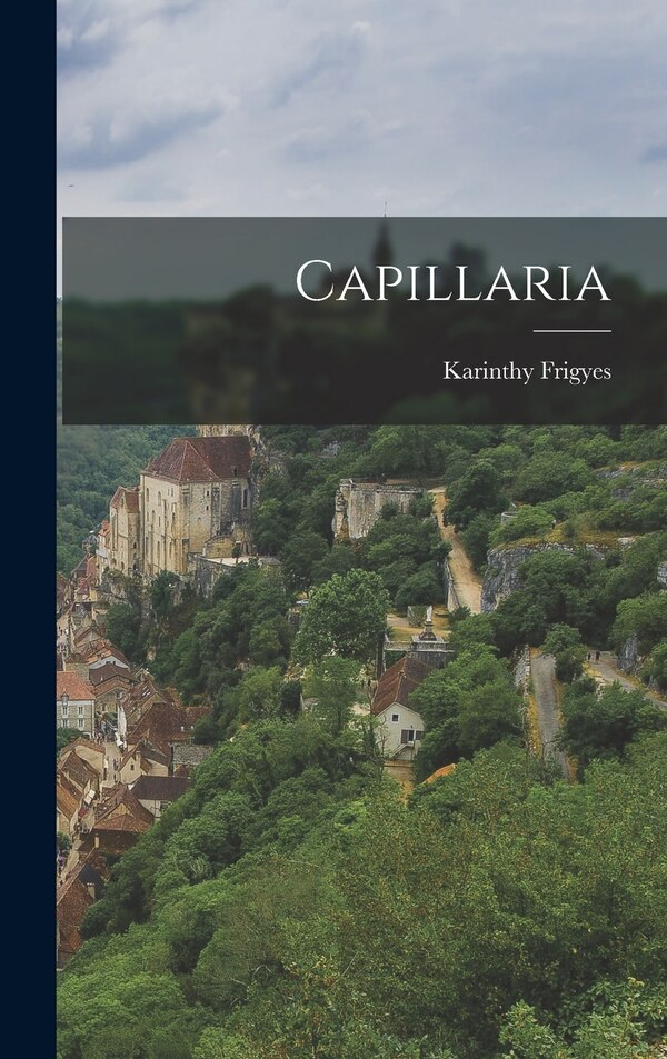 Capillaria by Karinthy Frigyes, Hardcover | Indigo Chapters