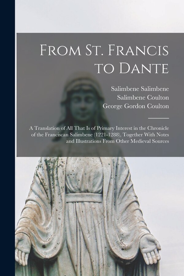 From St. Francis to Dante by George Gordon Coulton, Paperback | Indigo Chapters