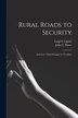 Rural Roads to Security; America's Third Struggle for Freedom by Luigi G Ligutti, Paperback | Indigo Chapters