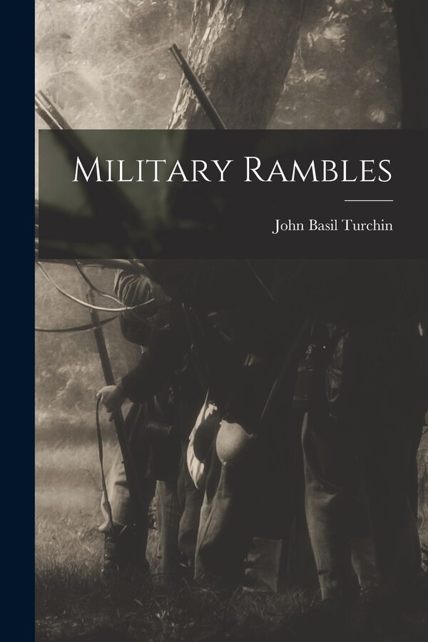 Military Rambles by John Basil Turchin, Paperback | Indigo Chapters