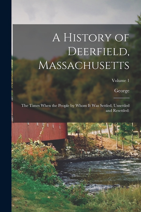 A History of Deerfield Massachusetts by George 1818-1916 Sheldon, Paperback | Indigo Chapters