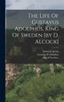 The Life Of Gustavus Adolphus King Of Sweden [by D. Alcock] by Deborah Alcock, Hardcover | Indigo Chapters