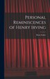 Personal Reminiscences of Henry Irving by Stoker Bram, Hardcover | Indigo Chapters