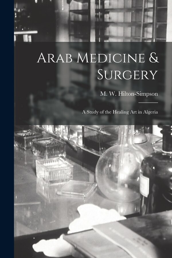 Arab Medicine & Surgery by Hilton-Simp M W (Melville William), Paperback | Indigo Chapters