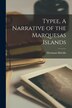 Typee A Narrative of the Marquesas Islands by Hermann Melville, Paperback | Indigo Chapters