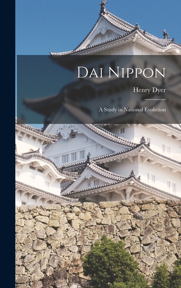 Dai Nippon by Henry Dyer, Hardcover | Indigo Chapters