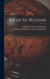 Kitab al-Buldan by Abrahamus Wilhelmus Theodorus Juynboll, Hardcover | Indigo Chapters
