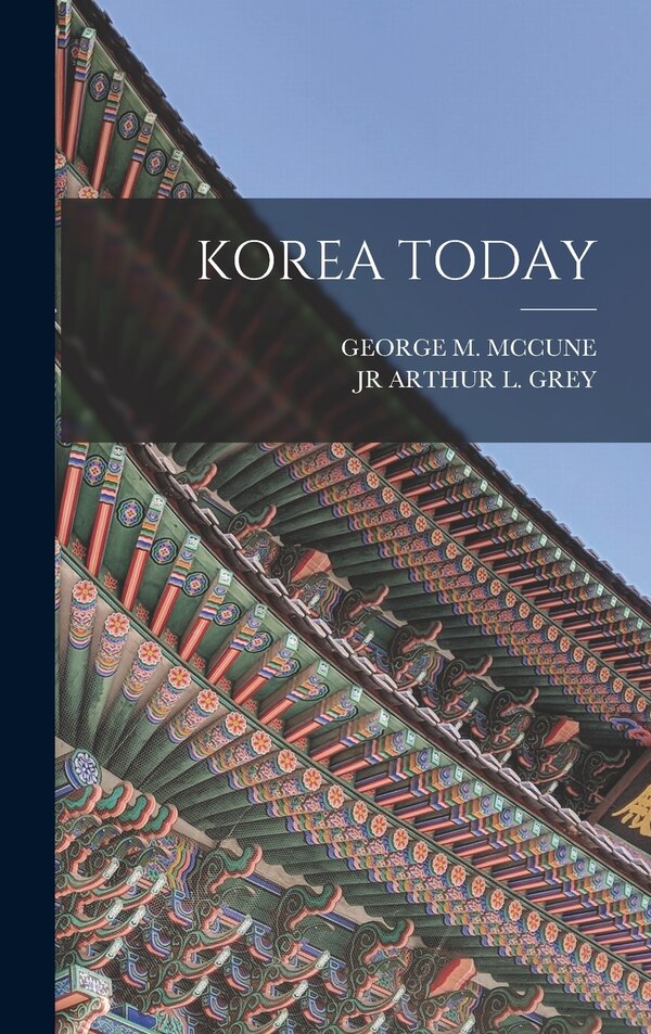 Korea Today by George M McCune, Hardcover | Indigo Chapters