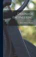 Drainage Engineering by Daniel William Murphy, Hardcover | Indigo Chapters