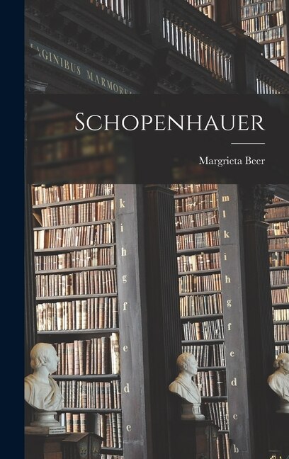 Schopenhauer by Beer Margrieta, Hardcover | Indigo Chapters