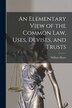 An Elementary View of the Common Law Uses Devises and Trusts by William Hayes, Paperback | Indigo Chapters