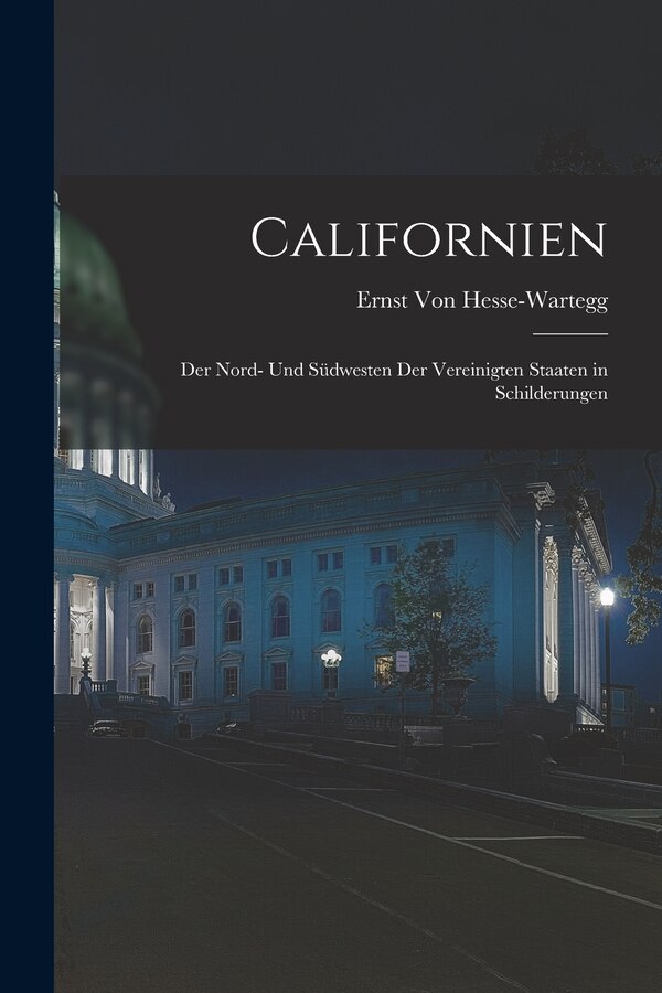 Californien by Ernst Von Hesse-wartegg, Paperback | Indigo Chapters
