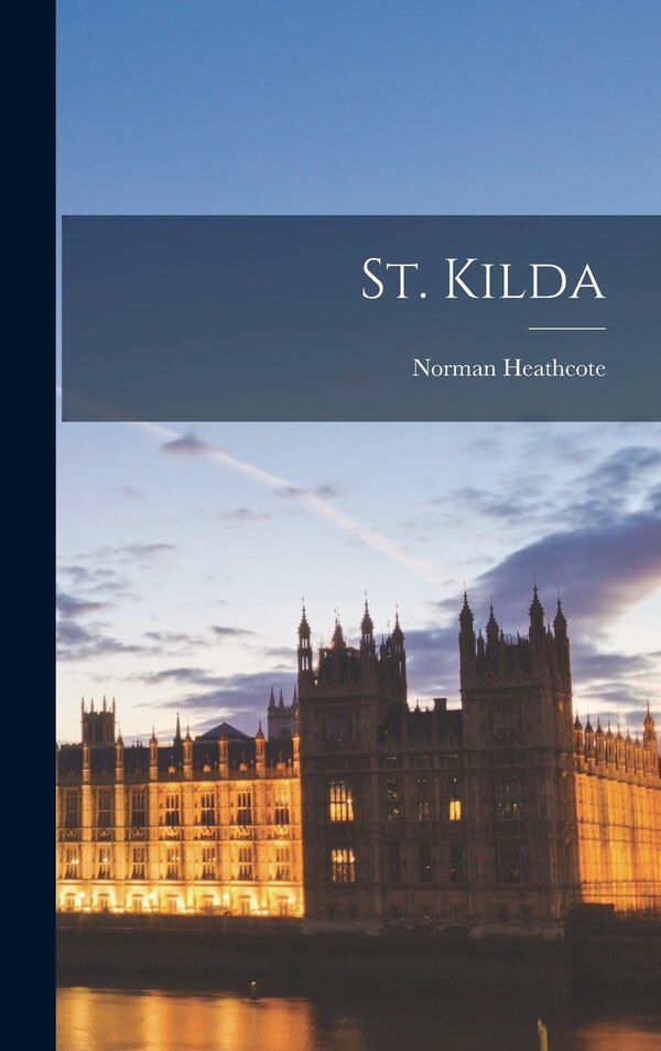 St. Kilda by Norman Heathcote, Hardcover | Indigo Chapters