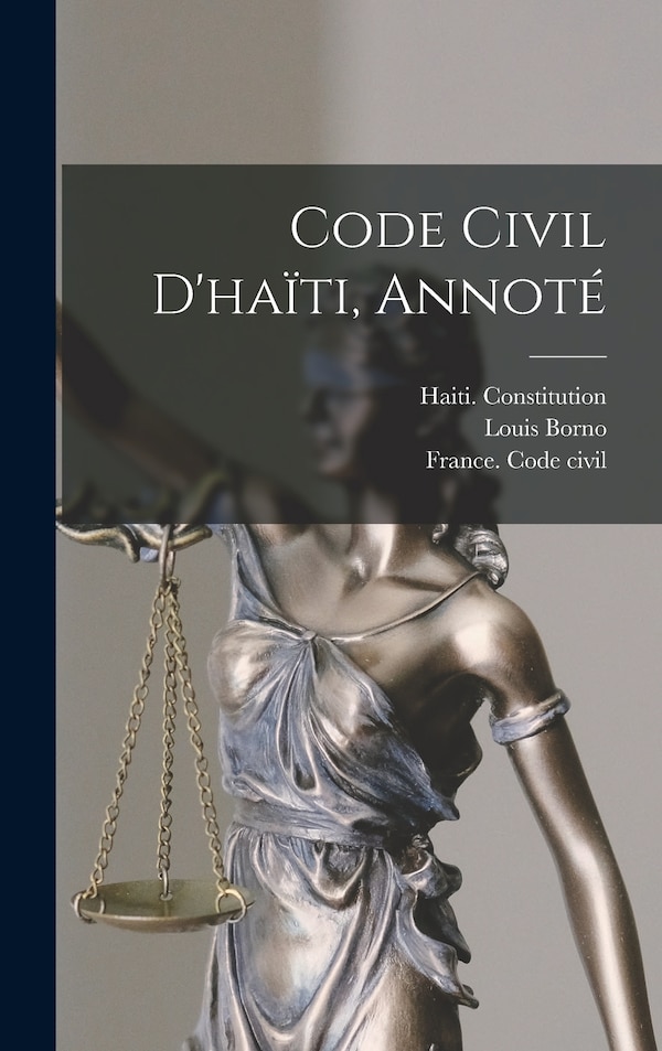 Code Civil D'haïti Annoté by Haiti, Hardcover | Indigo Chapters