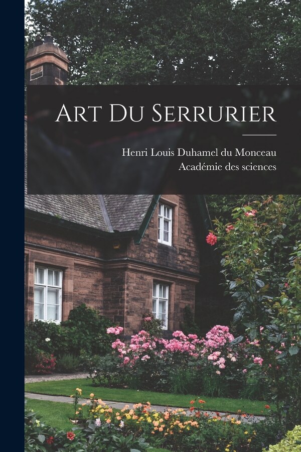 Art Du Serrurier by Henri Louis Duhamel Du Monceau, Paperback | Indigo Chapters