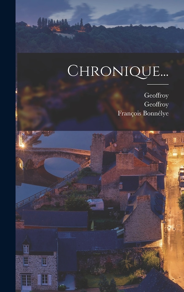 Chronique. by Geoffroy (de Vigeois), Hardcover | Indigo Chapters