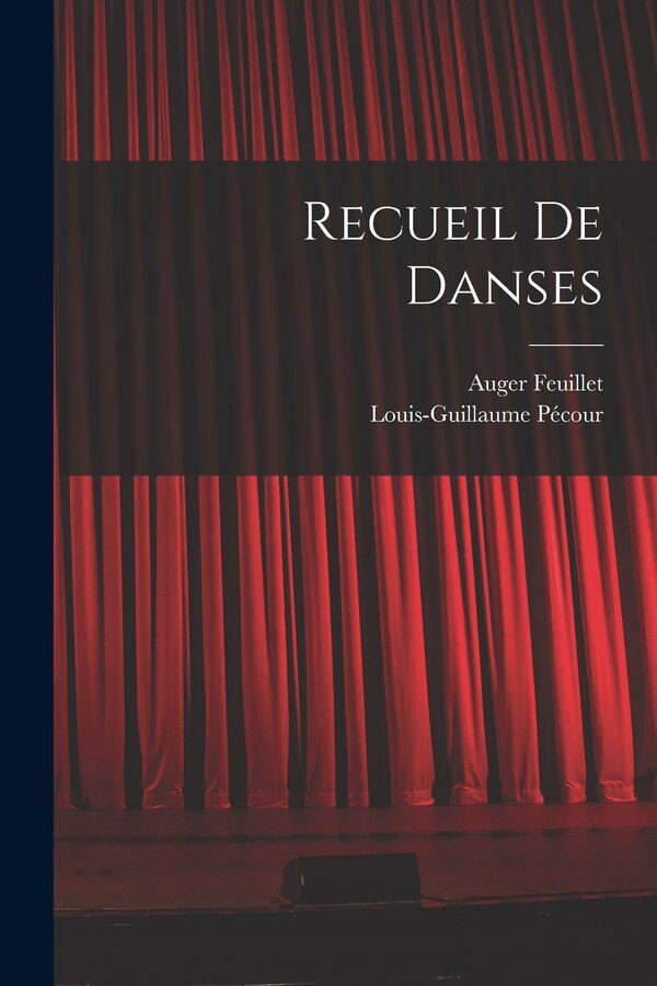 Recueil De Danses by Louis-guillaume Pécour, Paperback | Indigo Chapters