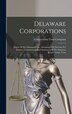 Delaware Corporations by Corporation Trust Company, Hardcover | Indigo Chapters