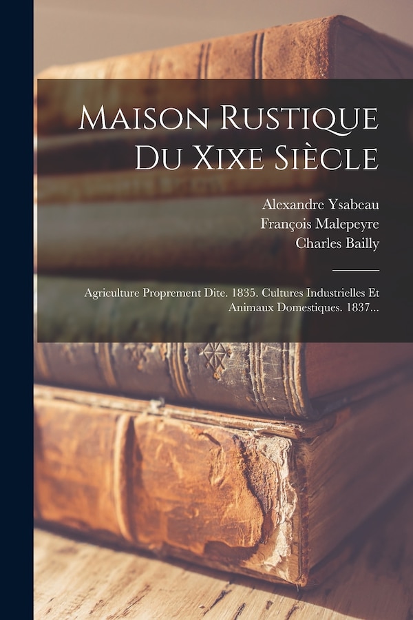 Maison Rustique Du Xixe Siècle by Charles Bailly, Paperback | Indigo Chapters