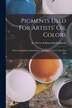 Pigments Used For Artists' Oil Colors by Inc Devoe & Raynolds Company, Paperback | Indigo Chapters