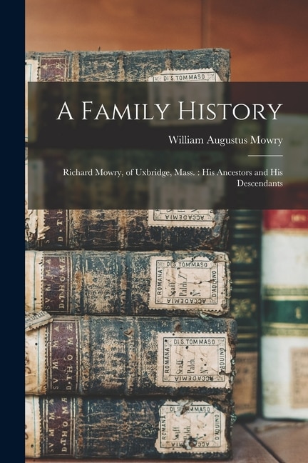 A Family History by William Augustus Mowry, Paperback | Indigo Chapters