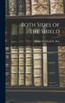 Both Sides of the Shield by Major Archibald W Butt, Hardcover | Indigo Chapters