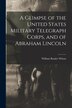 A Glimpse of the United States Military Telegraph Corps and of Abraham Lincoln by Wilson William Bender, Paperback | Indigo Chapters