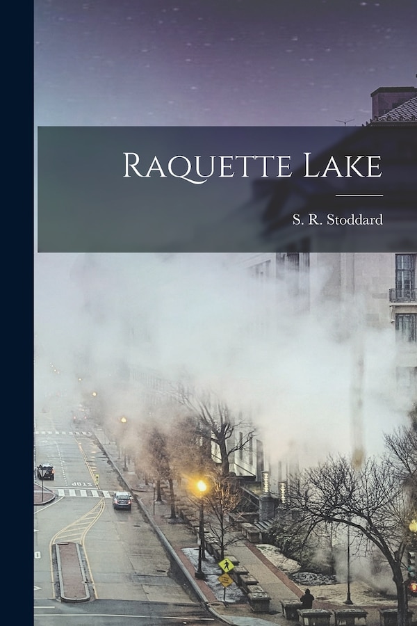 Raquette Lake by S R Stoddard, Paperback | Indigo Chapters