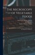 The Microscopy of Vegetable Foods by Josef Moeller, Hardcover | Indigo Chapters