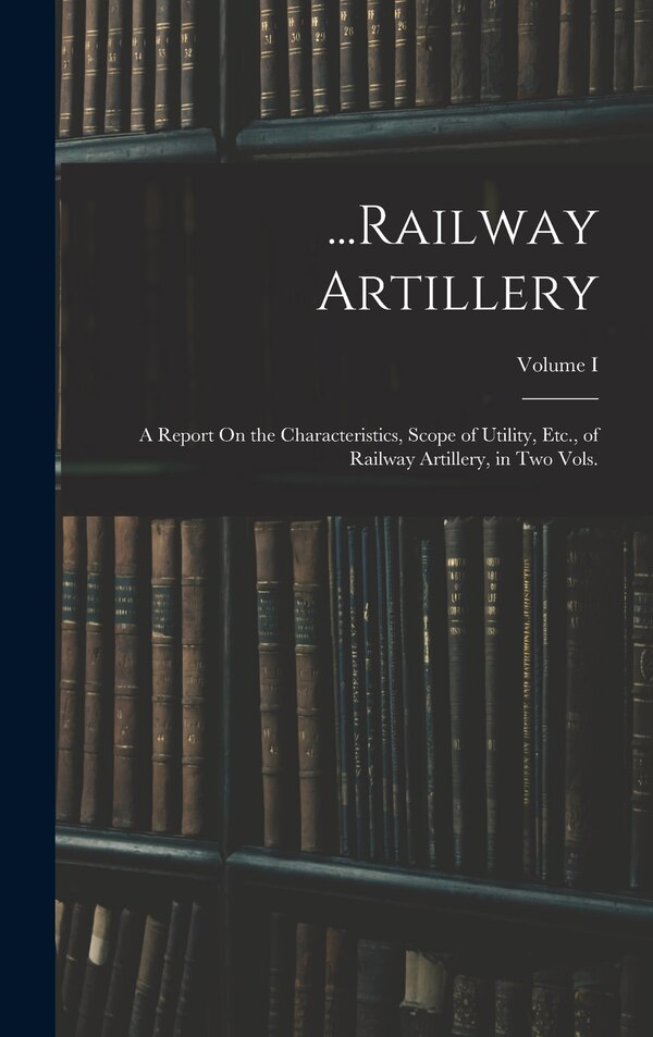 Railway Artillery by Anonymous, Hardcover | Indigo Chapters