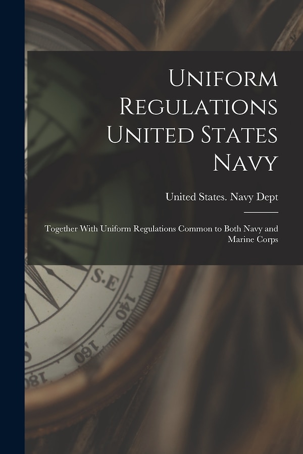 Uniform Regulations United States Navy by United States Navy Dept, Paperback | Indigo Chapters