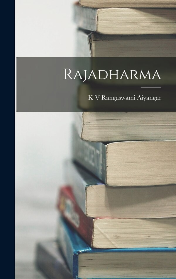Rajadharma by K V Rangaswami Aiyangar, Hardcover | Indigo Chapters