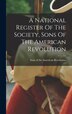 A National Register Of The Society Sons Of The American Revolution, Hardcover | Indigo Chapters
