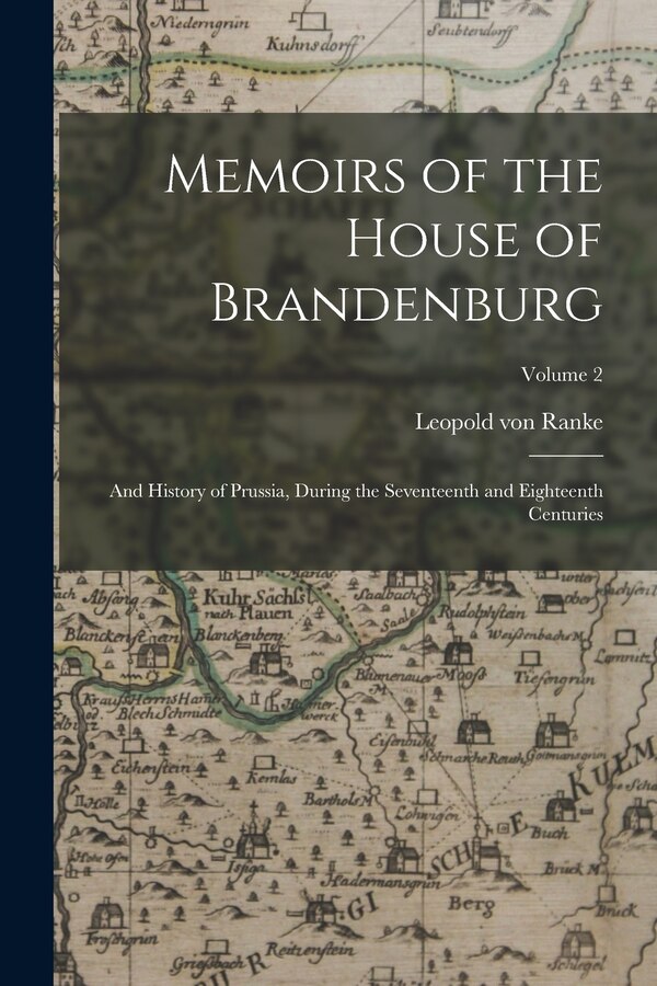 Memoirs of the House of Brandenburg by Leopold Von Ranke, Paperback | Indigo Chapters