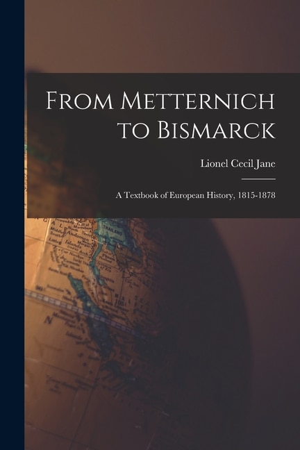 From Metternich to Bismarck by Lionel Cecil Jane, Paperback | Indigo Chapters