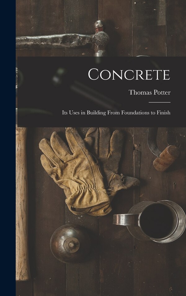 Concrete by Thomas Potter, Hardcover | Indigo Chapters