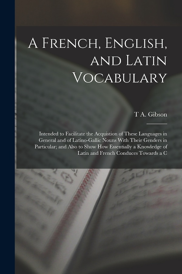 A French English and Latin Vocabulary by T A Gibson, Paperback | Indigo Chapters