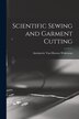 Scientific Sewing and Garment Cutting by Antoinette van Hoesen Wakeman, Paperback | Indigo Chapters