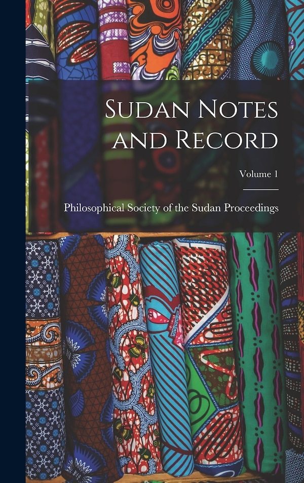Sudan Notes and Record; Volume 1 by Philosophical Society of the Sudan Pr, Hardcover | Indigo Chapters