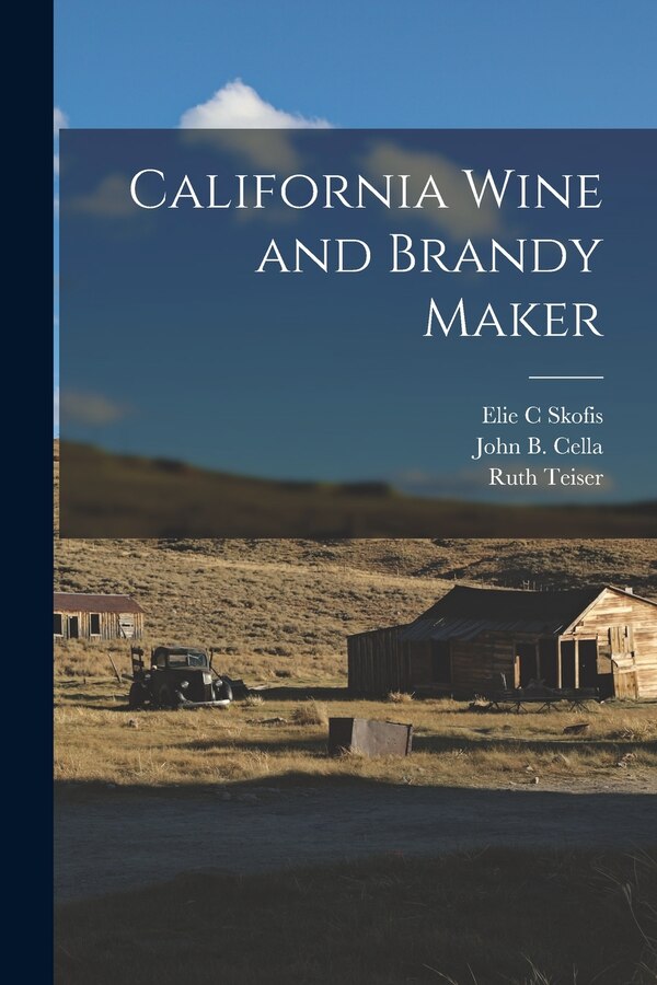 California Wine and Brandy Maker by Ruth Teiser, Paperback | Indigo Chapters